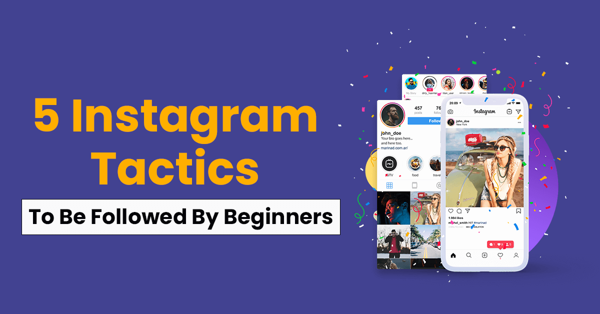 5 Instagram Tactics To Be Followed By Beginners